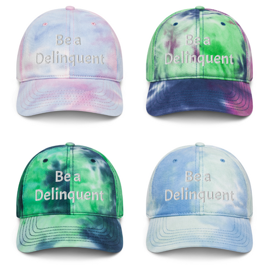 Be a Delinquent Embroidered Tie Dye Hat 4 Styles Available