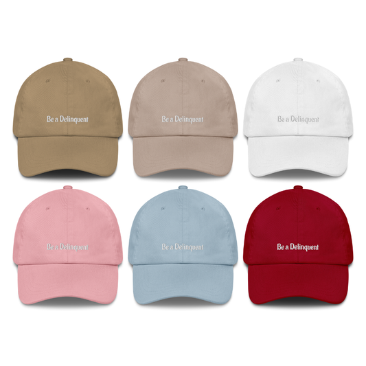 Be a Delinquent White Embroidered Hat 6 Color Options