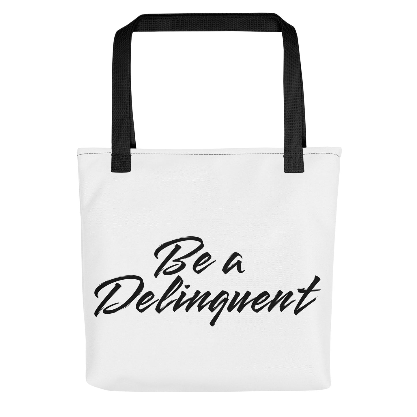 Be a Delinquent Tote Bag