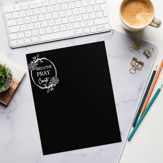 Breathe Pray Create Flower Frame Black Stationery Notepad 11″ x 8.5″