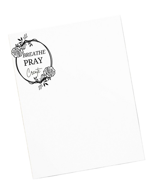 Breathe Pray Create Flower Frame Stationery Notepad 11″ x 8.5″