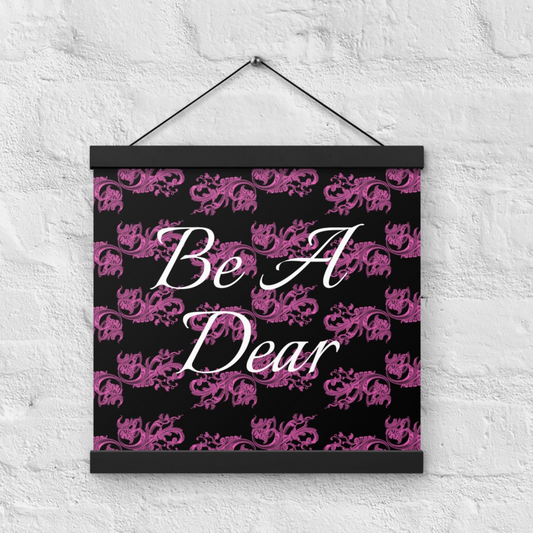 Be a Dear Pink Art Nouveau Filigree Poster with Wood Hanger 12" x 12" Square