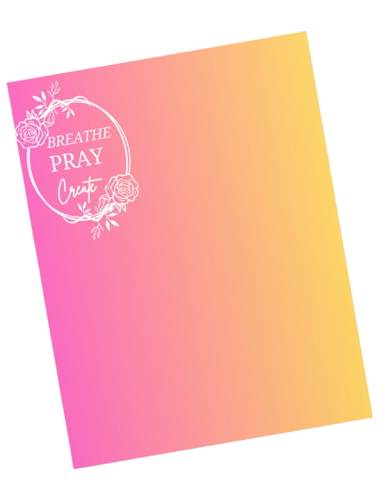 Breathe Pray Create Flower Frame Pink Orange Gradient Large Notepad 11″ x 8.5″ Stationery 40 single-sided tear-away pages