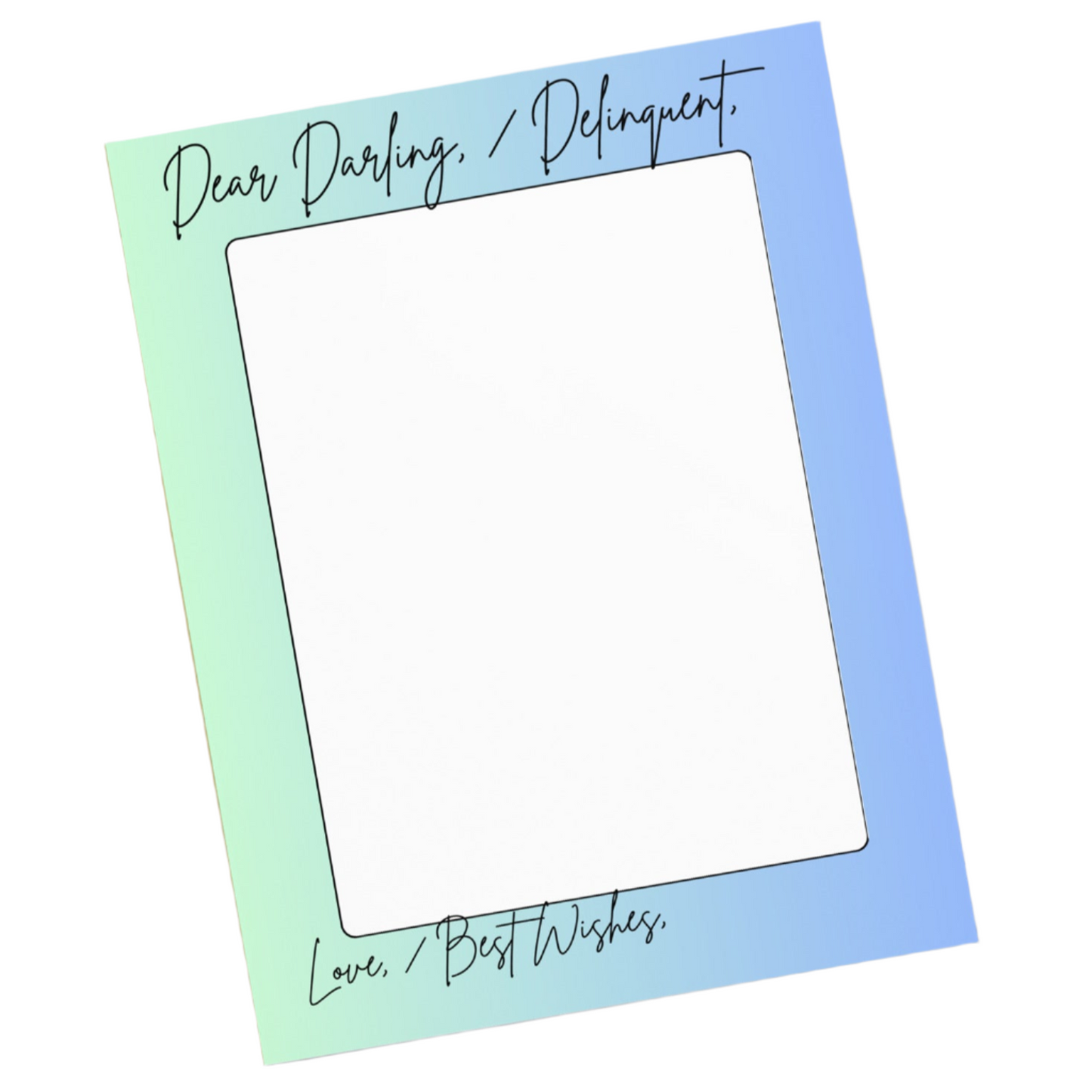 Dear Darling Delinquent Green Blue Gradient Stationery Notepad 8.5″ × 11″, 5.5″