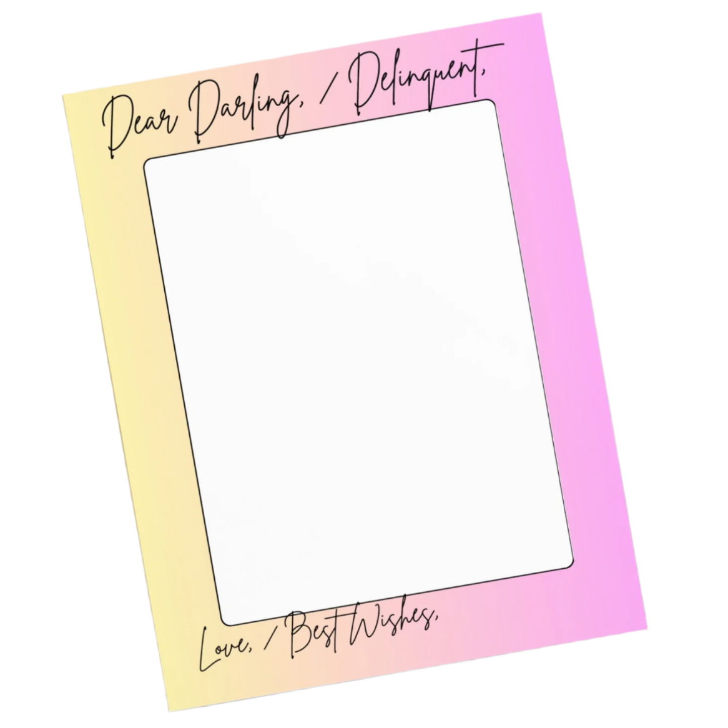 Dear Darling Delinquent Yellow Pink Gradient Stationery Notepad 8.5″ × 11″, 5.5″